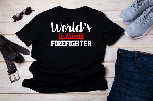 Worlds Okayest Firefighter T-Shirt Unisex sizes S-2XL